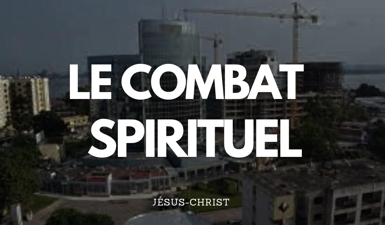 You are currently viewing Qu’est ce que le combat spirituel ?