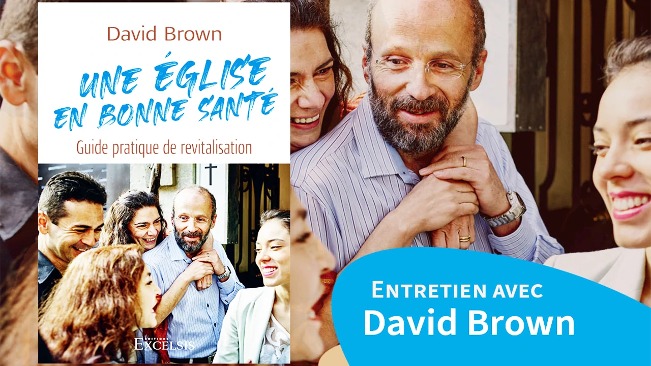 You are currently viewing Entretien avec David Brown – Une Église en bonne santé